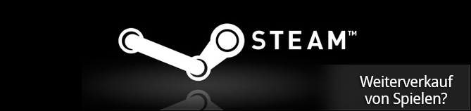 Steam - Weiterverkauf von Spielen?